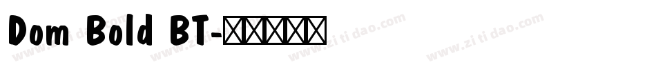 Dom Bold BT字体转换